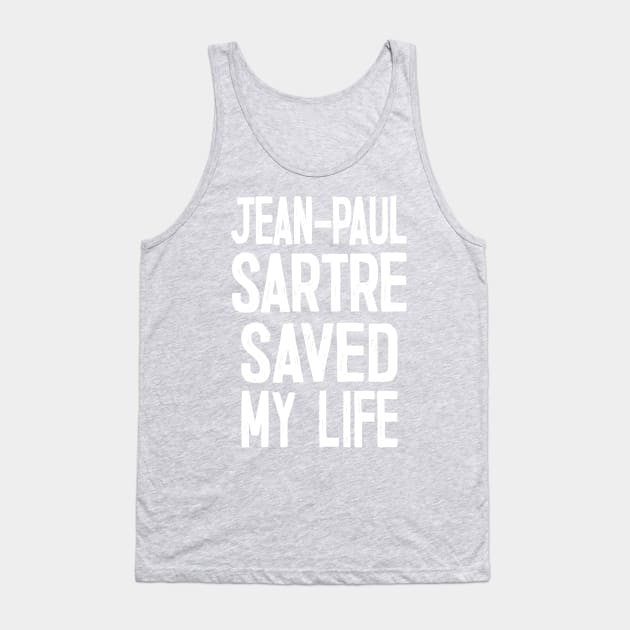 Jean-Paul Sartre Saved My Life Tank Top by DankFutura